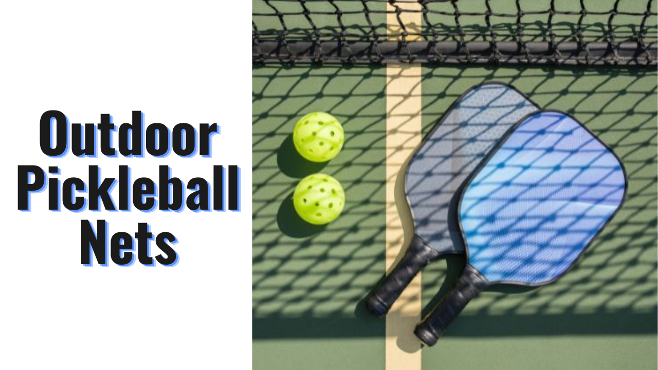Pickleball Nets for Outdoor Use Detailed Guide Pickleballs Play