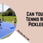 Home Can You Use a Tennis Net for Pickleball