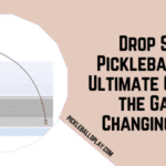 Home Drop Shot Pickleball: The Ultimate Guide to the Game-Changing Shot
