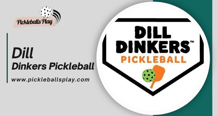 Dill Dinkers Pickleball