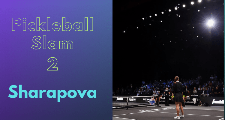 Sharapova in Pickleball Slam 2