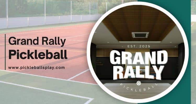 Grand Rally Pickleball 2025