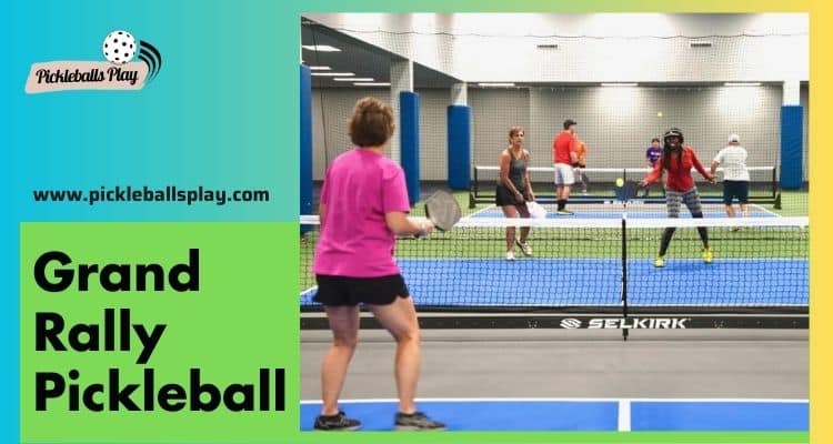 Grand Rally Pickleball