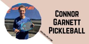 Connor Garnett Pickleball Biography