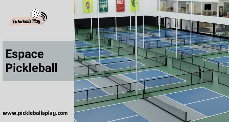 Espace Pickleball