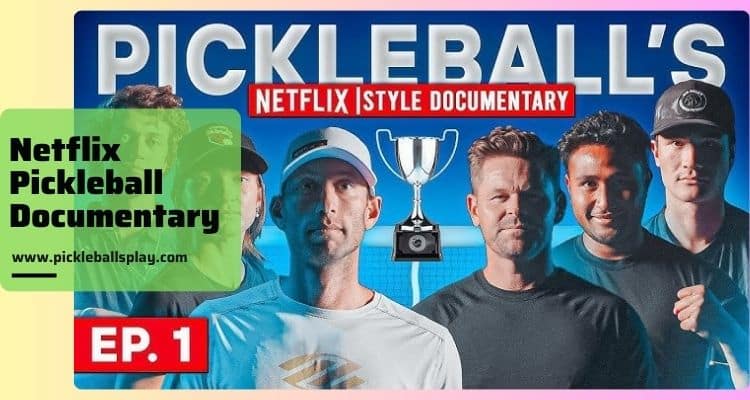 Netflix Pickleball Documentary