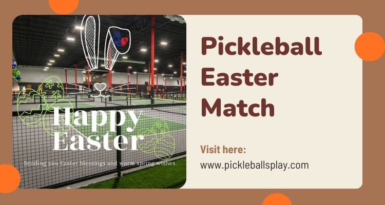Pickleball Easter Match