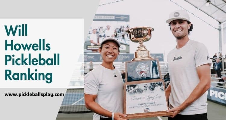Will Howells Pickleball Ranking