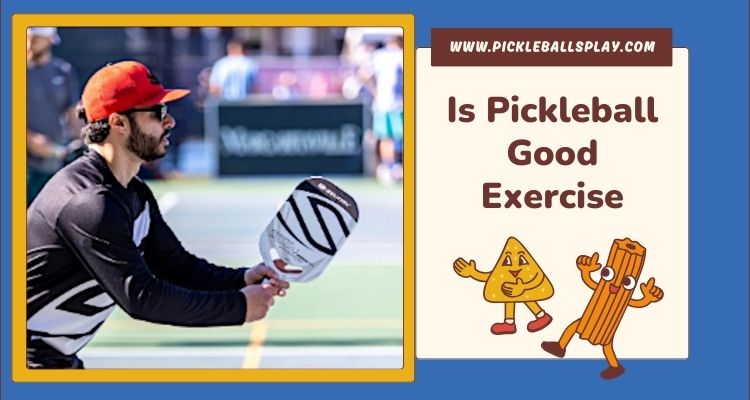 is pickleball good exercises
