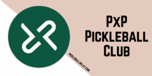 PxP Pickleball Club 2025