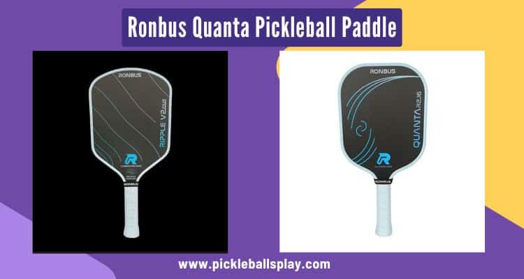 Ronbus Quanta Pickleball Paddle 2025