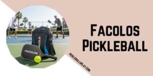 Facolos Pickleball: The Emerging Powerhouse in Pickleball Gear Facolos Pickleball Gear