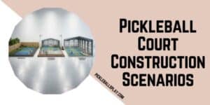 3 Real Pickleball Court Construction Scenarios (Residential vs Commercial) Pickleball Court Construction Scenarios