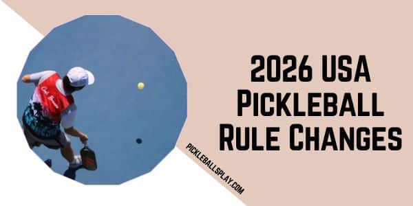 2026 USA Pickleball Rule Changes